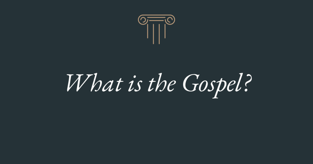 What is the&nbsp;Gospel?
